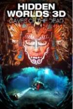 Watch Hidden Worlds 3D: Caves of the Dead M4ufreemovies