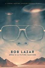 Watch Bob Lazar: Area 51 & Flying Saucers M4ufreemovies