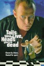Watch Tails You Live, Heads You're Dead M4ufreemovies