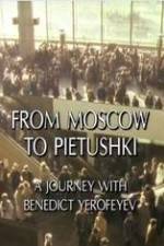 Watch From Moscow to Pietushki M4ufreemovies