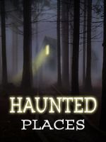Watch Haunted Places M4ufreemovies