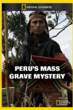 Watch National Geographic Peru's Mass Grave Mystery M4ufreemovies