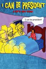 Watch I Can Be President A Kids Eye View M4ufreemovies