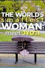 Watch The World\'s Smallest Woman: Meet Jyoti M4ufreemovies