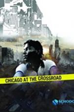 Watch Chicago at the Crossroad M4ufreemovies