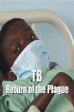 Watch TB: Return of the Plague M4ufreemovies