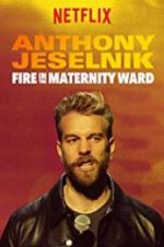 Watch Anthony Jeselnik: Fire in the Maternity Ward M4ufreemovies