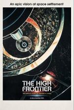 Watch The High Frontier: The Untold Story of Gerard K. O\'Neill M4ufreemovies