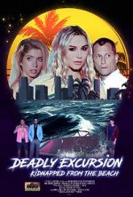 Watch Deadly Excursion: Kidnapped from the Beach M4ufreemovies