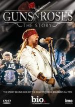Watch Guns N\' Roses: The Story M4ufreemovies