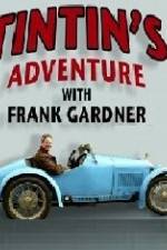 Watch Tintin's Adventure with Frank Gardner M4ufreemovies