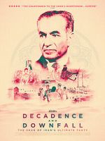 Watch Decadence and Downfall: The Shah of Iran\'s Ultimate Party M4ufreemovies