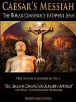 Watch Caesar\'s Messiah: The Roman Conspiracy to Invent Jesus M4ufreemovies