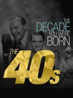 Watch The Decade You Were Born: The 1940's M4ufreemovies