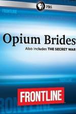 Watch Frontline Opium Brides and The Secret War M4ufreemovies
