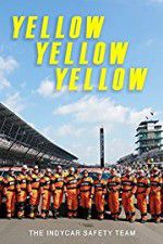 Watch Yellow Yellow Yellow: The Indycar Safety Team M4ufreemovies