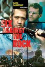 Watch Six Against the Rock M4ufreemovies