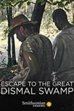 Watch Escape to the Great Dismal Swamp M4ufreemovies