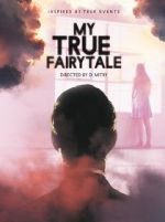 Watch My True Fairytale M4ufreemovies