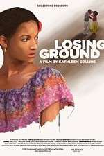 Watch Losing Ground M4ufreemovies