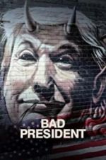 Watch Bad President M4ufreemovies