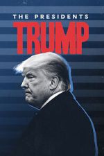 Watch The Presidents: Trump M4ufreemovies