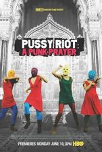 Watch Pussy Riot: A Punk Prayer M4ufreemovies