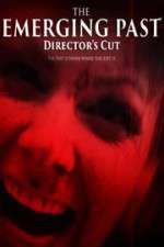 Watch The Emerging Past Director\'s Cut M4ufreemovies