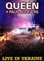 Watch Queen + Paul Rodgers: Live in Ukraine M4ufreemovies