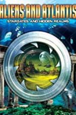 Watch Aliens and Atlantis: Stargates and Hidden Realms M4ufreemovies
