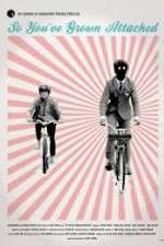 Watch So You\'ve Grown Attached M4ufreemovies