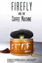 Watch Firefly and the Coffee Machine (Short 2012) M4ufreemovies