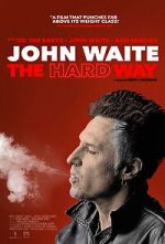 Watch John Waite: The Hard Way M4ufreemovies