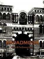 Watch Broadmoor: A History of the Criminally Insane M4ufreemovies