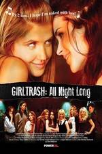 Watch Girltrash All Night Long M4ufreemovies