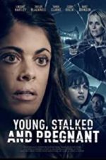 Watch Young, Stalked, and Pregnant M4ufreemovies