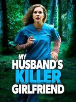 Watch My Husband\'s Killer Girlfriend M4ufreemovies