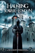 Watch The Haunting of the Tower of London M4ufreemovies