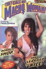 Watch They Call Me Macho Woman M4ufreemovies