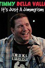 Watch Jimmy Della Valle Its Just a Jimmyism M4ufreemovies