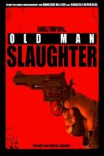 Watch Old Man Slaughter M4ufreemovies