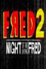 Watch Fred 2 Night of the Living Fred M4ufreemovies