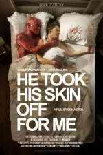 Watch He Took His Skin Off for Me M4ufreemovies