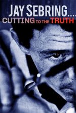 Watch Jay Sebring....Cutting to the Truth M4ufreemovies