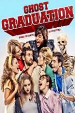 Watch Ghost Graduation M4ufreemovies