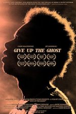 Watch Give Up the Ghost M4ufreemovies