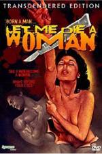 Watch Let Me Die a Woman M4ufreemovies