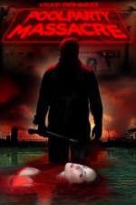 Watch Pool Party Massacre M4ufreemovies