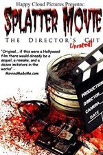 Watch Splatter Movie: The Director\'s Cut M4ufreemovies