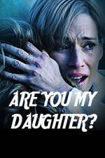 Watch Are You My Daughter? M4ufreemovies